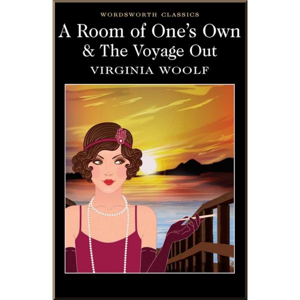 

A Room of One's Own. The Voyage Out. Virginia Woolf. ISBN:9781840226799