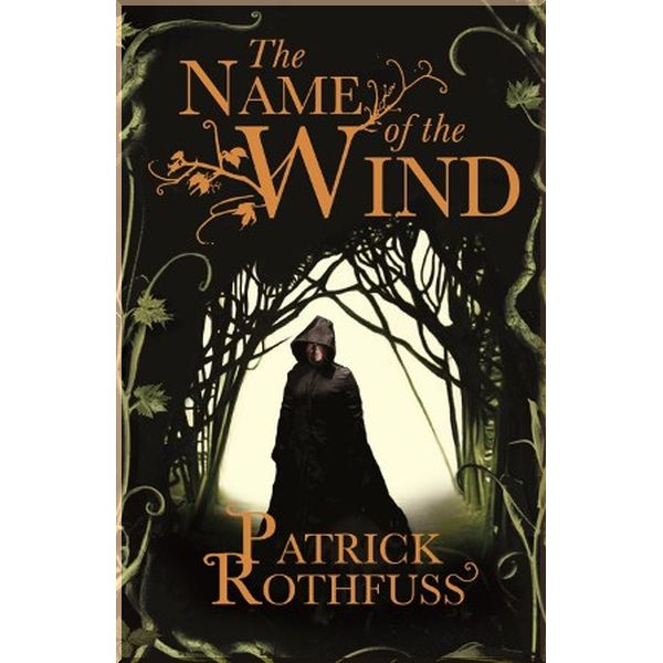 

The Name of the Wind. Patrick Rothfuss. ISBN:9780575081406