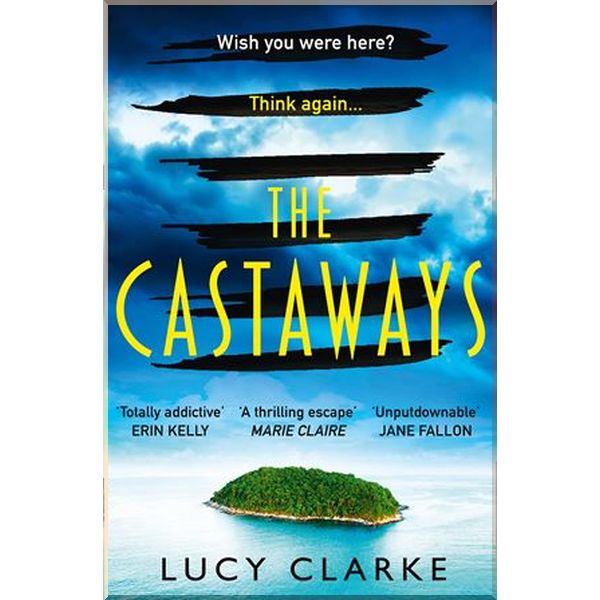 

The Castaways. Lucy Clarke. ISBN:9780008340919