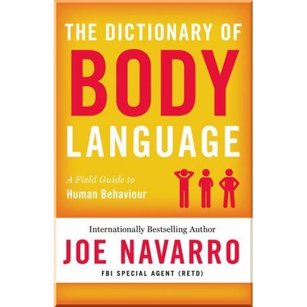 

The Dictionary of Body Language. Joe Navarro. ISBN:9780008292607