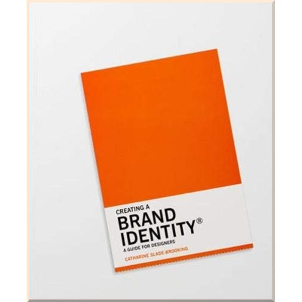 

Creating a Brand Identity. Catharine Slade-Brooking. ISBN:9781780675626
