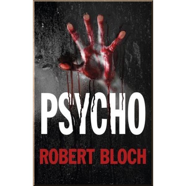 

Psycho. Robert Bloch. ISBN:9780719810817