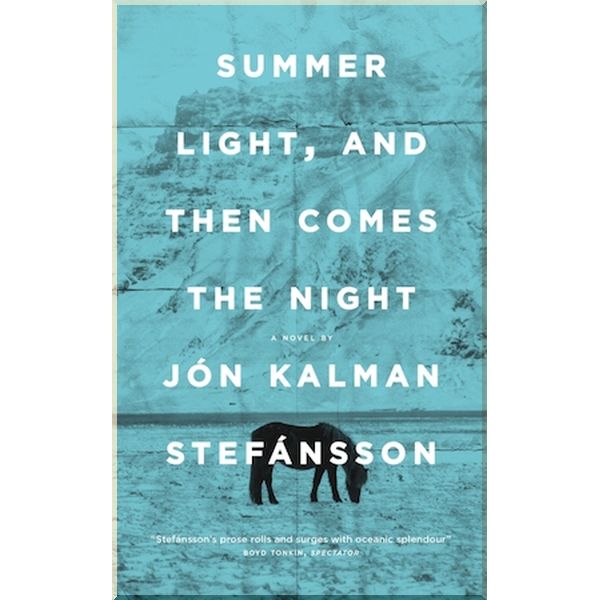 

Summer Light, and Then Comes the Night. Jon Kalman Stefansson. ISBN:9780857059765