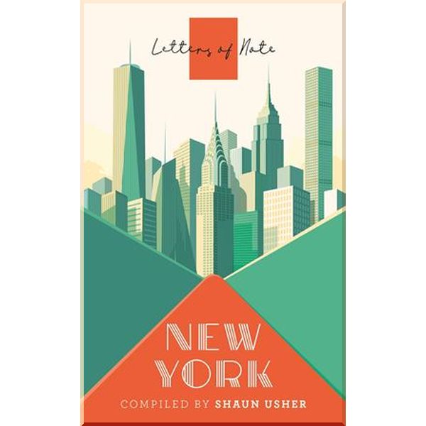 

Letters of Note: New York. Shaun Usher. ISBN:9781786895400