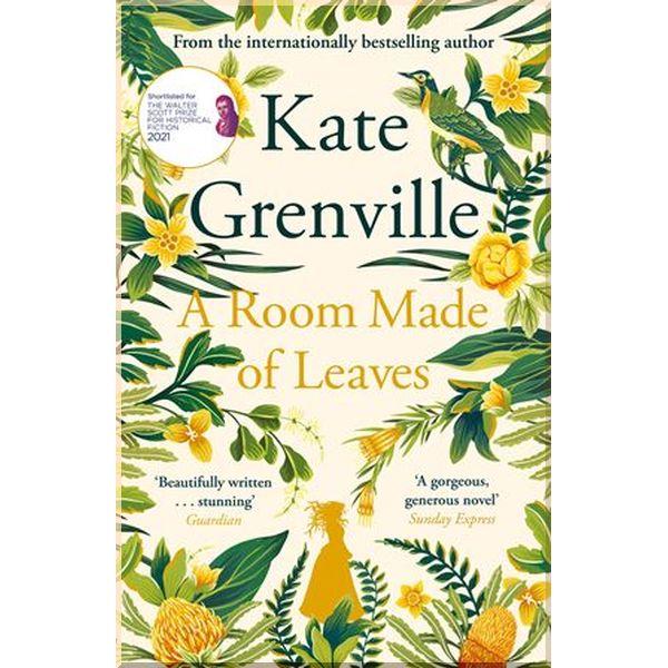 

A Room Made of Leaves. Kate Grenville. ISBN:9781838851248