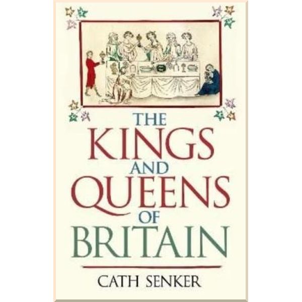 

The Kings and Queens of Britain. Cath Senker. ISBN:9781838574994