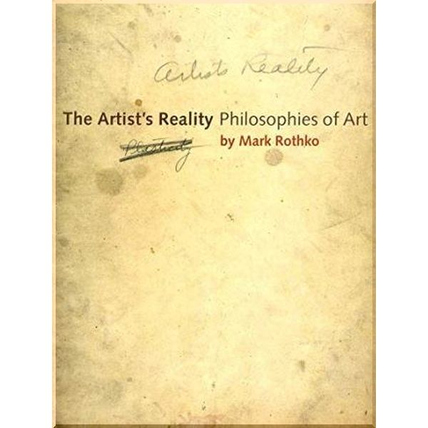 

Artist's Reality. Mark Rothko. ISBN:9780300115857