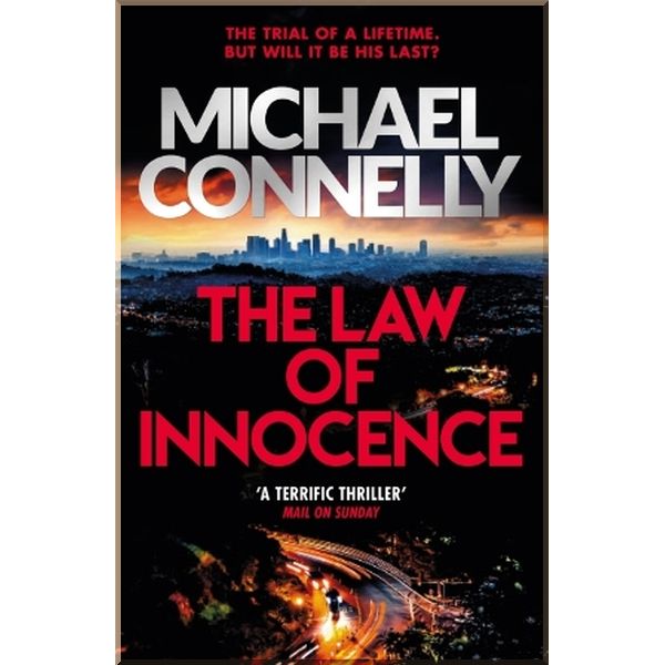 

The Law of Innocence. Michael Connelly. ISBN:9781409186120