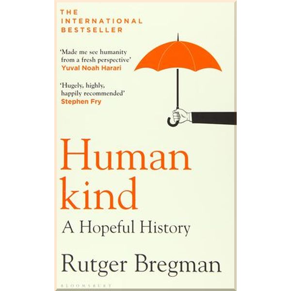 

Humankind: A Hopeful History. Rutger Bregman. ISBN:9781408898956