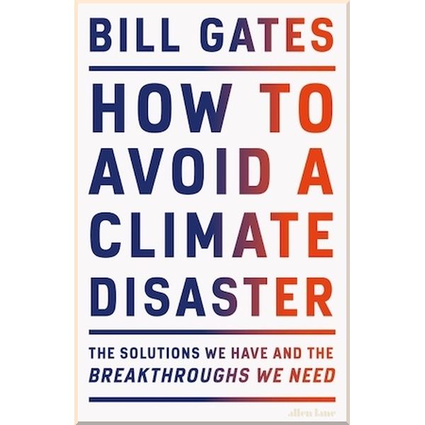

How to Avoid a Climate Disaster. Bill Gates. ISBN:9780241448304