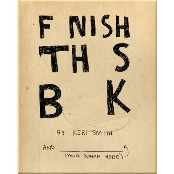 

Finish This Book. Keri Smith. ISBN:9781846145209