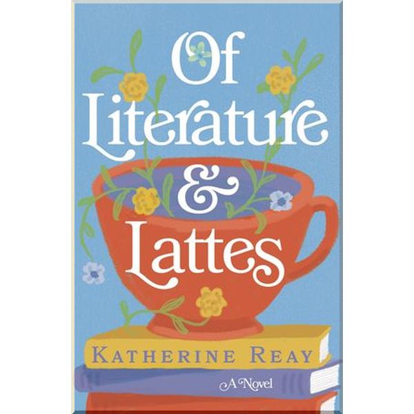 

Of Literature and Lattes. Katherine Reay. ISBN:9780785222040