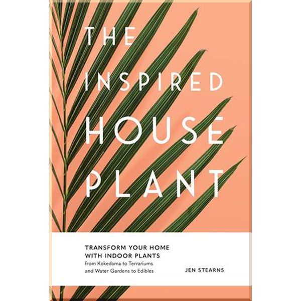 

The Inspired Houseplant. Jen Stearns. ISBN:9781632171771