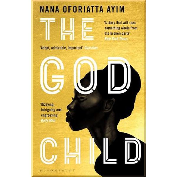 

The God Child. Nana Oforiatta Ayim. ISBN:9781408882351