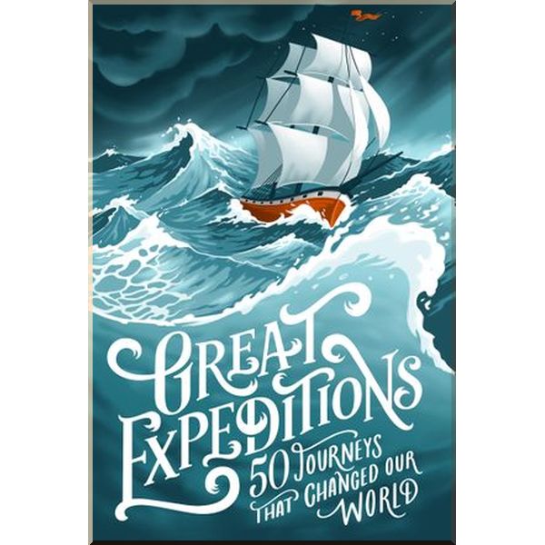 

Great Expeditions: 50 Journeys That Changed Our World. Alan Greenwood,Levison Wood. ISBN:9780008347826