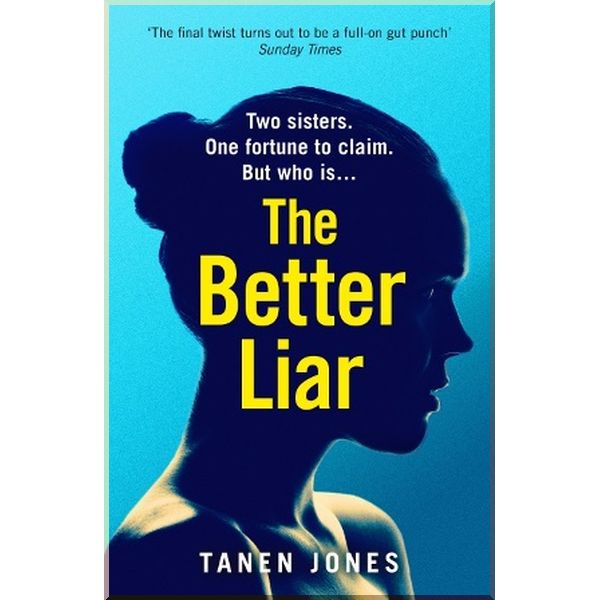 

The Better Liar. Tanen Jones. ISBN:9781529111132