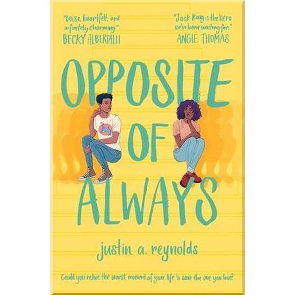 

Opposite of Always. Justin A. Reynolds. ISBN:9781509870042