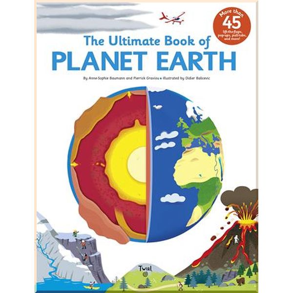 

Twirl Books The Ultimate Book of Planet Earth. Anne-Sophie Baumann, Didier Balicevic. ISBN:9791027605620