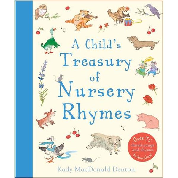 

Kingfisher Books A Child's Treasury of Nursery Rhymes. Kady MacDonald Denton. ISBN:9780753444887