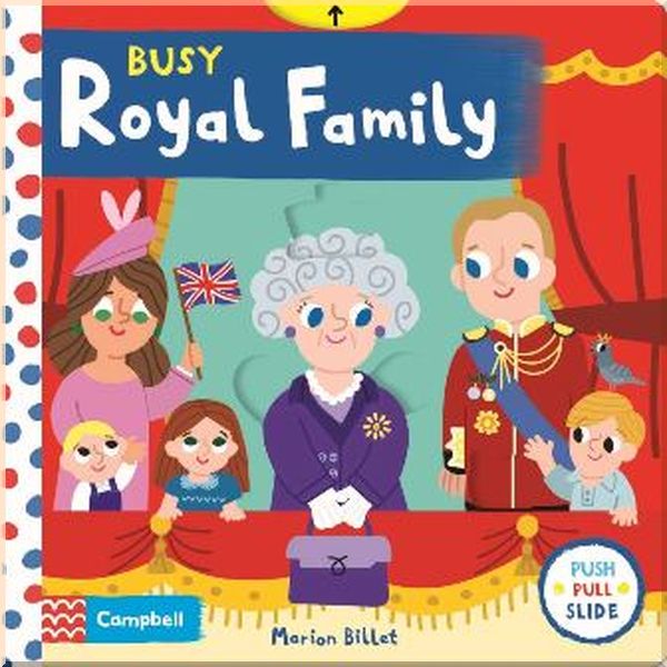 

Campbell Books Busy Royal Family. Marion Billet. ISBN:9781529049930