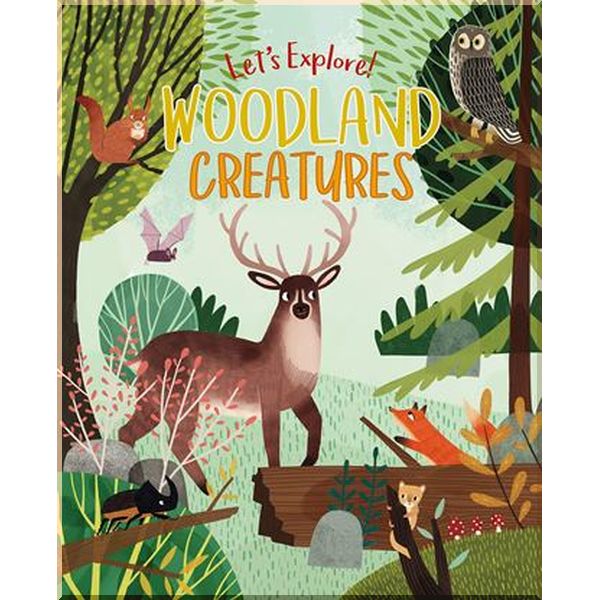 

Arcturus Let's Explore! Woodland Creatures. Claire Philip. ISBN:9781789508062