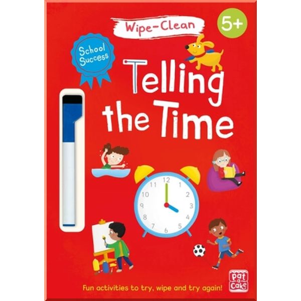

Pat-a-cake School Success: Wipe-Clean Telling the Time. Tom Heard, Katie Woolley. ISBN:9781526380869