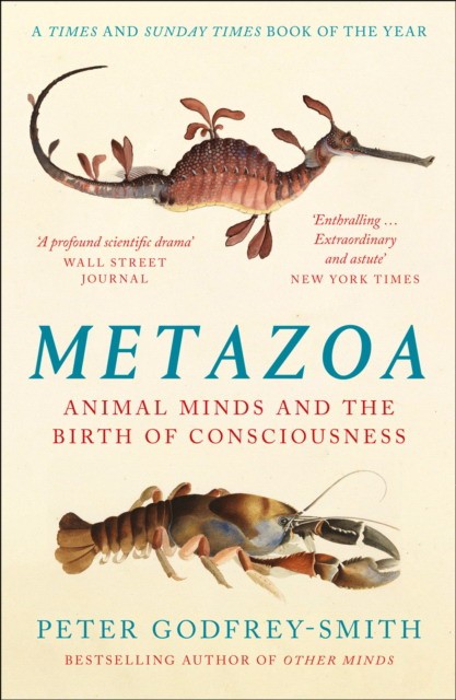 

Metazoa: Animal Minds and the Birth of Consciousness