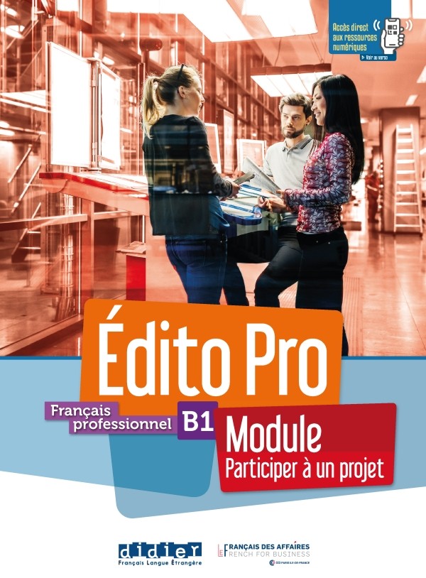

Edito Pro B1. ModuleParticipez a un projet. Livre + Cahier + Onprint