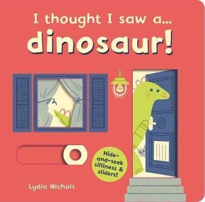

I thought I saw a... dinosaur!