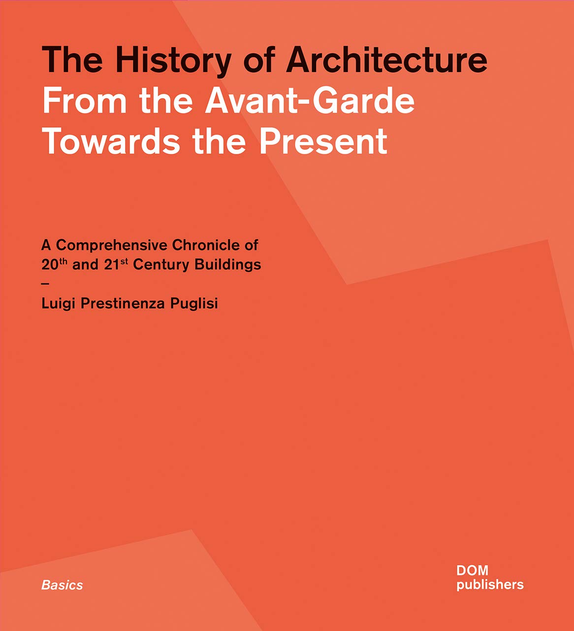 

The History of Architecture. From the Avant-Garde Towards the Present