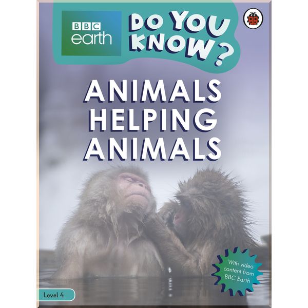 

Ladybird Do You Know Level 4 – BBC Earth Animals Helping Animals. Ladybird. ISBN:9780241355800