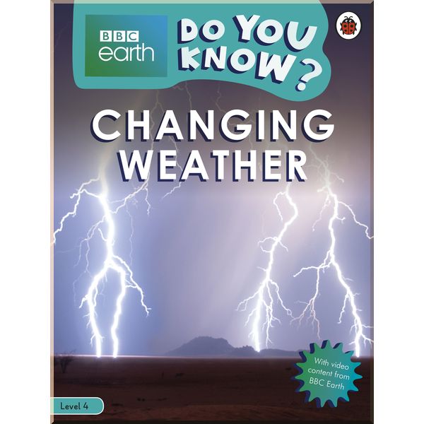 

Ladybird Do You Know Level 4 – BBC Earth Changing Weather. Ladybird. ISBN:9780241382899