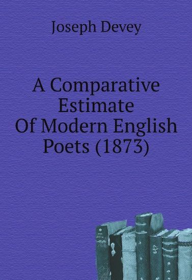 

A Comparative Estimate Of Modern English Poets (1873)