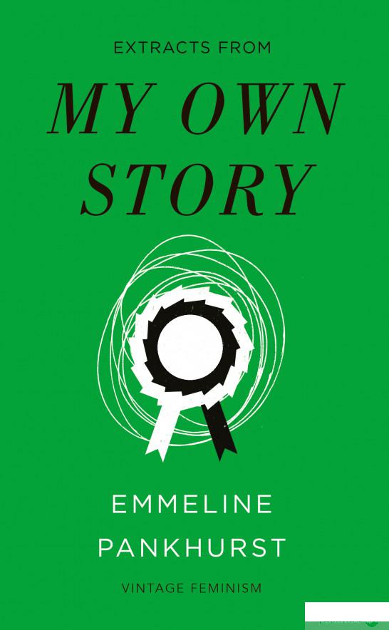 

Книга My Own Story (Vintage Feminism Short Edition) (957597)