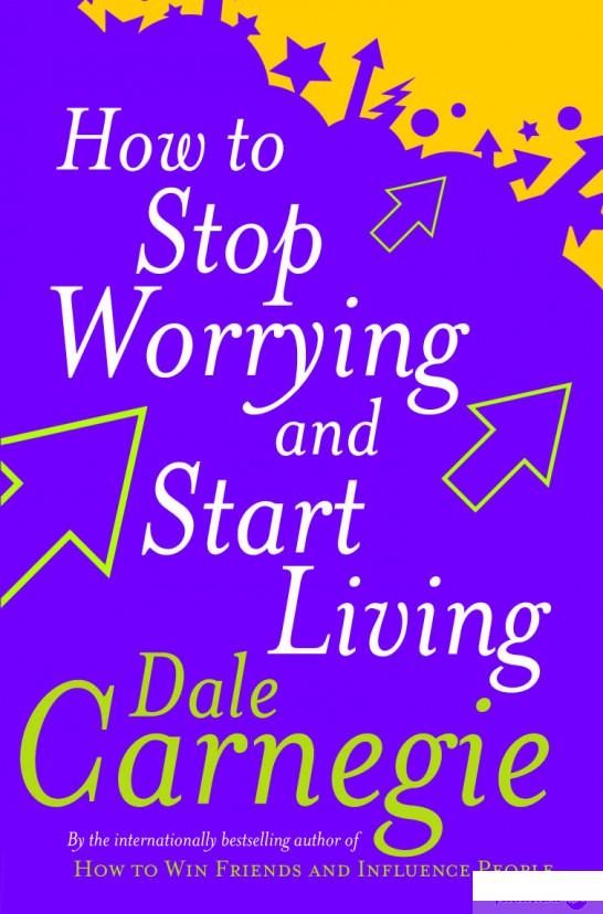 

Книга How To Stop Worrying And Start Living (935169)