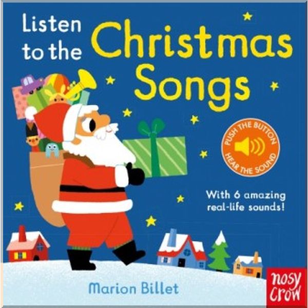 

Nosy Crow Listen to the Christmas Songs. Marion Billet. ISBN:9780857639806