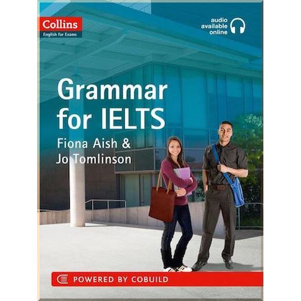 

Grammar for IELTS. Jo Tomlinson, Fiona Aish. ISBN:9780007456833