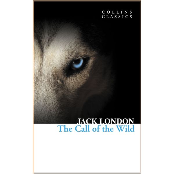 

The Call of the Wild. Jack London. ISBN:9780007420230