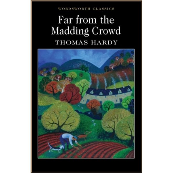 

Far From the Madding Crowd. Thomas Hardy. ISBN:9781853260674