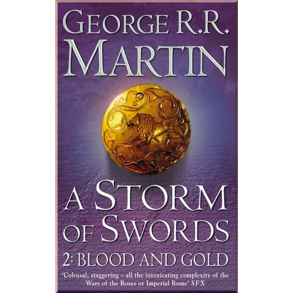 

A Storm of Swords: Blood and Gold (Book 3, Part 2). George R. R. Martin. ISBN:9780007119554