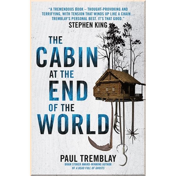 

The Cabin at the End of the World. Paul Tremblay. ISBN:9781785657825
