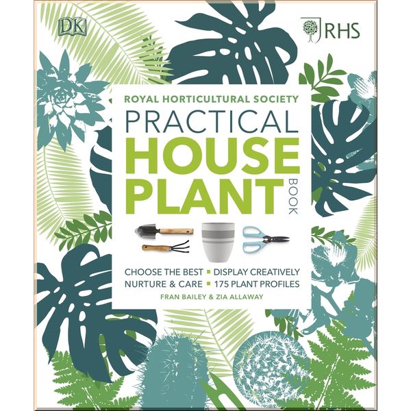 

DK RHS Practical House Plant Book. Fran Bailey & Zia Allaway. ISBN:9780241317594