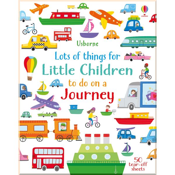 

Usborne Lots of Things for Little Children to do on a Journey. Usborne Publishing. ISBN:9781474969284