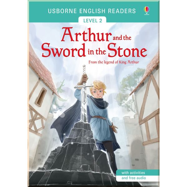 

Usborne Arthur and the Sword in the Stone. Teresa Martinez. ISBN:9781474924665