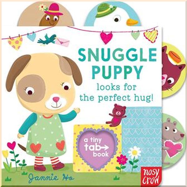 

Nosy Crow Tiny Tabs: Snuggle Puppy Looks for the Perfect Hug. Jannie Ho. ISBN:9780857634153