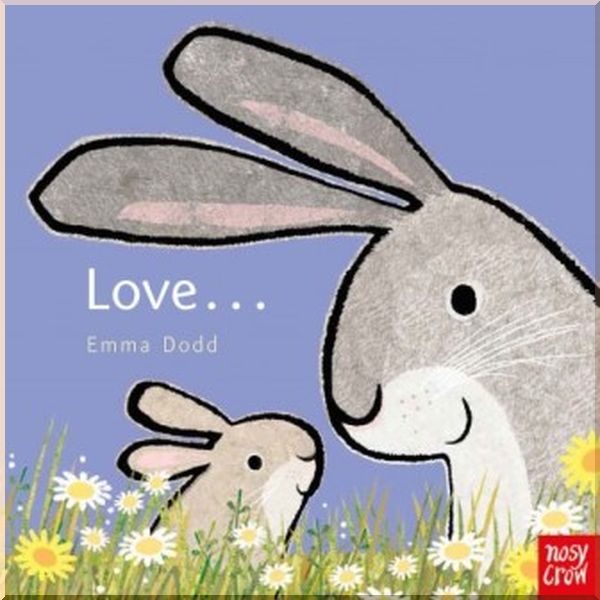 

Nosy Crow Love.... Emma Dodd. ISBN:9780857635785