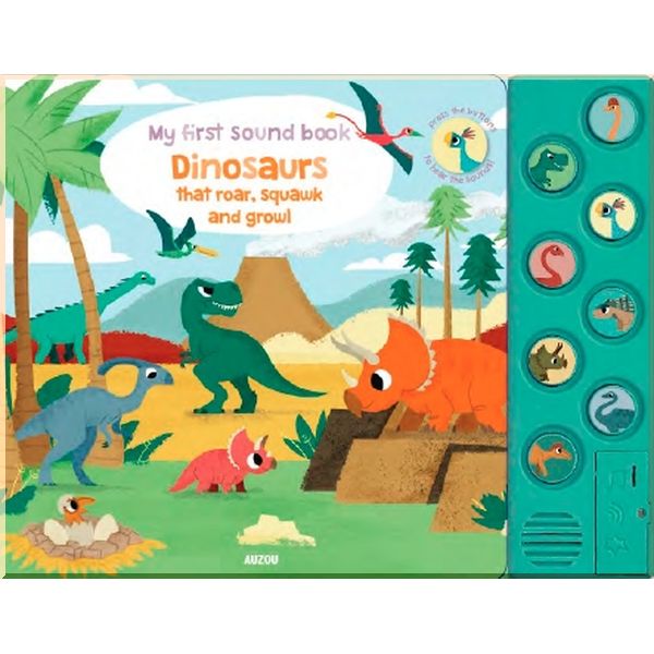 

Auzou My First Sound Book: Dinosaurs That Roar, Squawk and Growl. Peskimo. ISBN:9782733889169