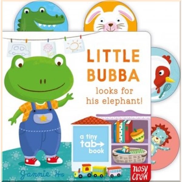 

Nosy Crow Tiny Tabs: Little Bubba Looks For His Elephant. Jannie Ho. ISBN:9780857632142