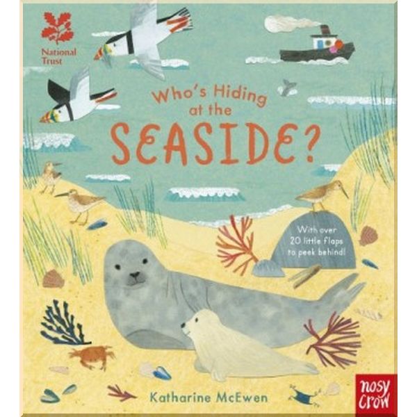 

Nosy Crow National Trust: Who's Hiding at the Seaside. Katharine McEwen. ISBN:9781788002349