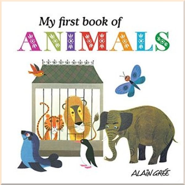 

Button Books Alain Gree: My First Book of Animals. Alain Gree. ISBN:9781908985033